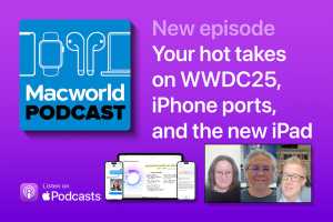 Podcast: Your hot takes on WWDC25, iPhone ports, and the new iPad